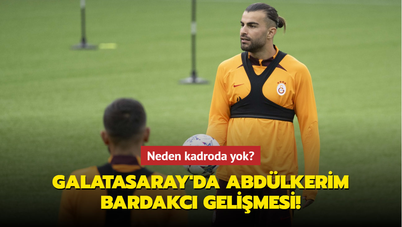 Galatasaray'da Abdlkerim Bardakc gelimesi!