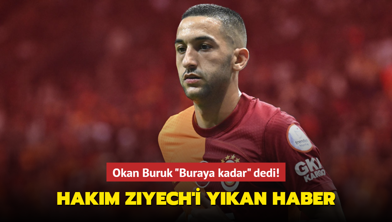 Galatasaray'da Hakim Ziyech'i ykan haber! Okan Buruk "Buraya kadar" dedi...