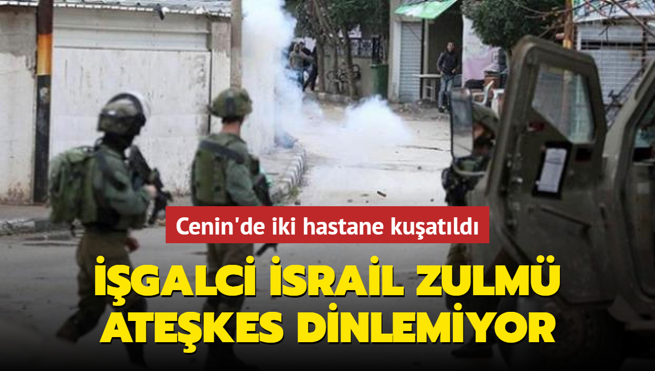 galci srail zulm atekes dinlemiyor... Cenin'de iki hastane kuatld