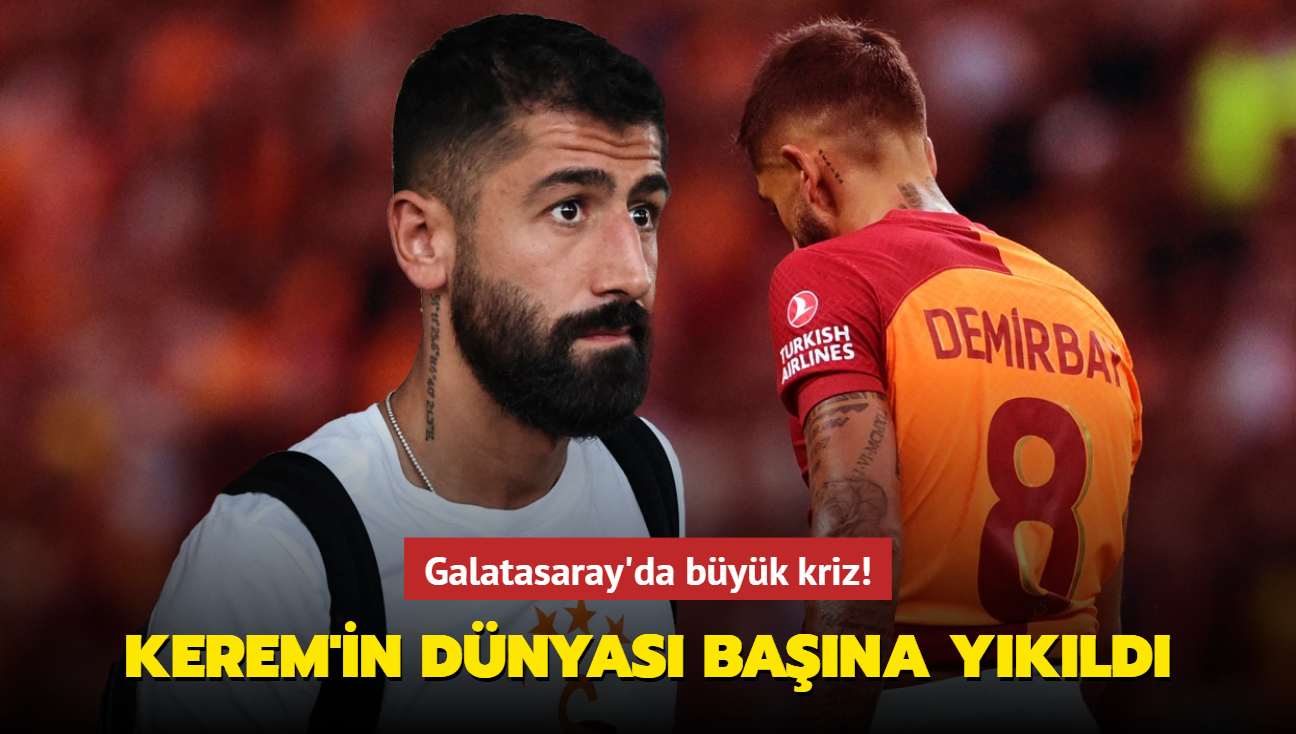 Kerem Demirbay'n dnyas bana ykld! Galatasaray'da byk kriz...