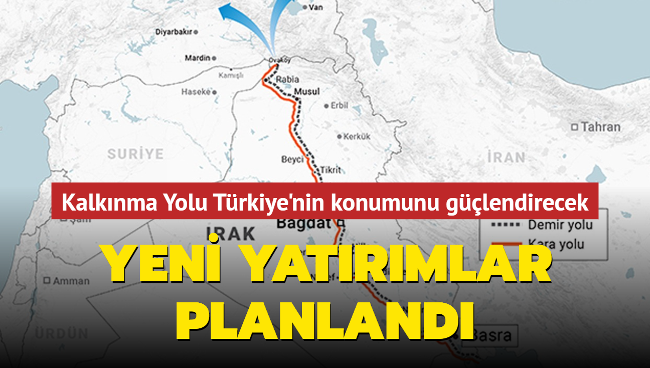 Kalknma Yolu Trkiye'nin konumunu daha da glendirecek... Yeni yatrmlar planland