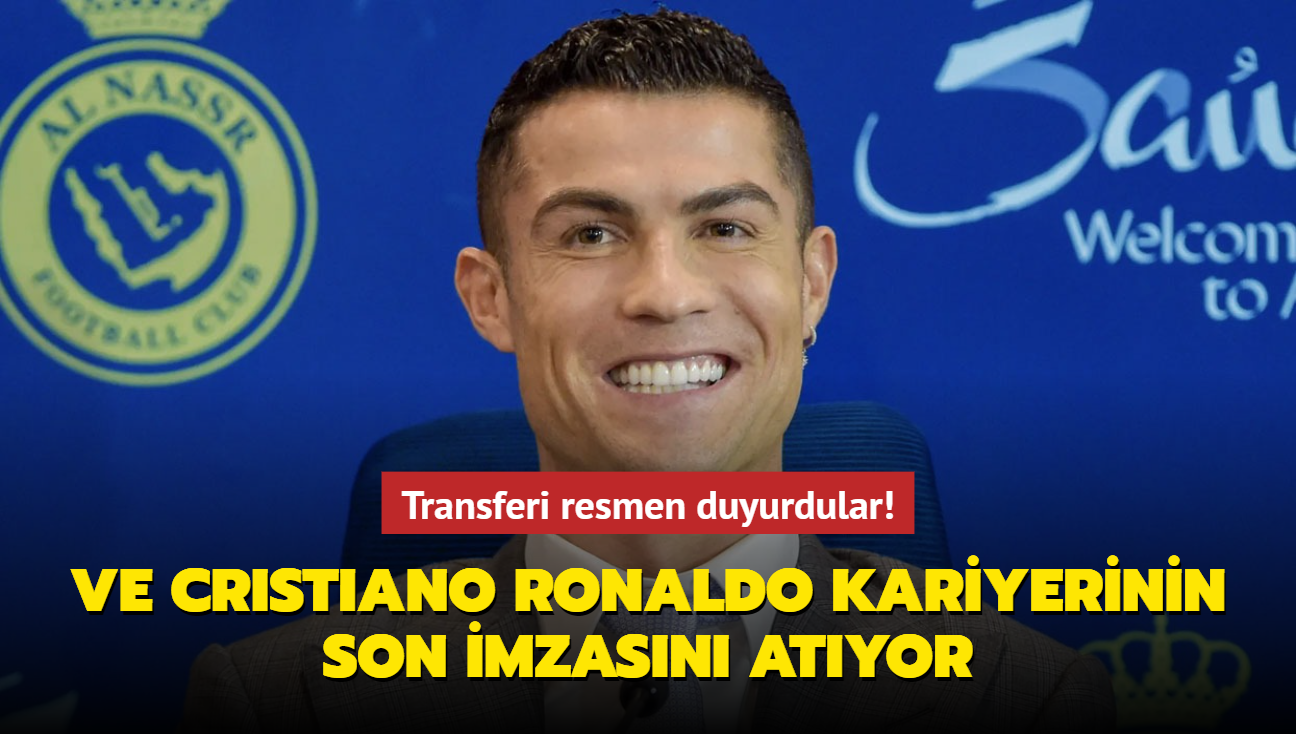 Ve Cristiano Ronaldo transferini resmen duyurdular! Kariyerinin son imzasn atyor...