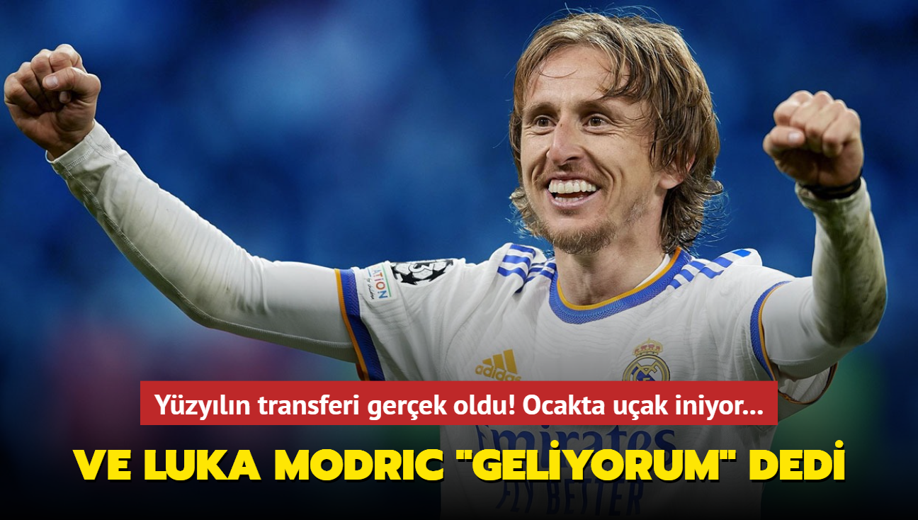 Yzyln transferi gerek oldu! Ve Luka Modric "Geliyorum" dedi: Ocakta uak iniyor...