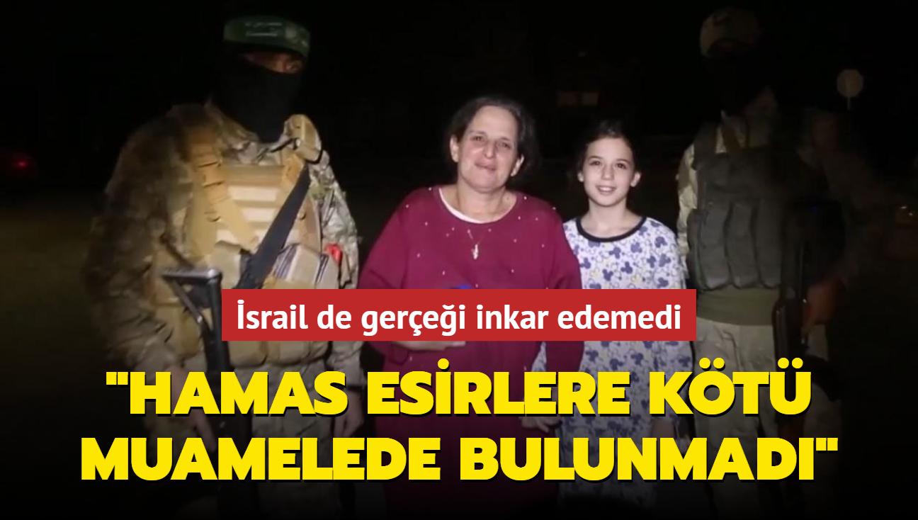 srail de gerei inkar edemedi... "Hamas esirlere kt muamelede bulunmad"