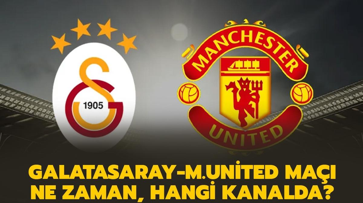 Galatasaray-Manchester United Ma hangi kanalda" Galatasaray-Manchester United ma ne zaman, saat kata" 