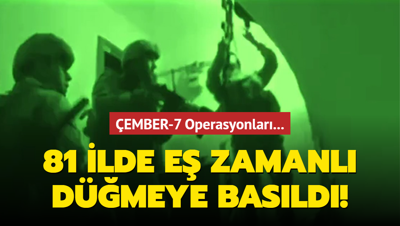 EMBER-7 Operasyonlar... 81 ilde e zamanl dmeye basld!