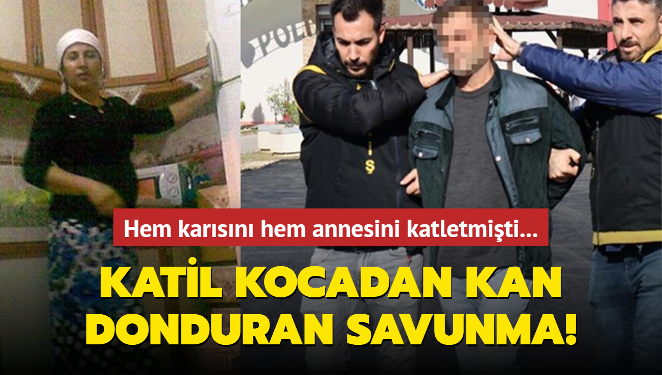 Hem kar�s�n� hem annesini katletmi�ti... Katil kocadan kan donduran savunma!