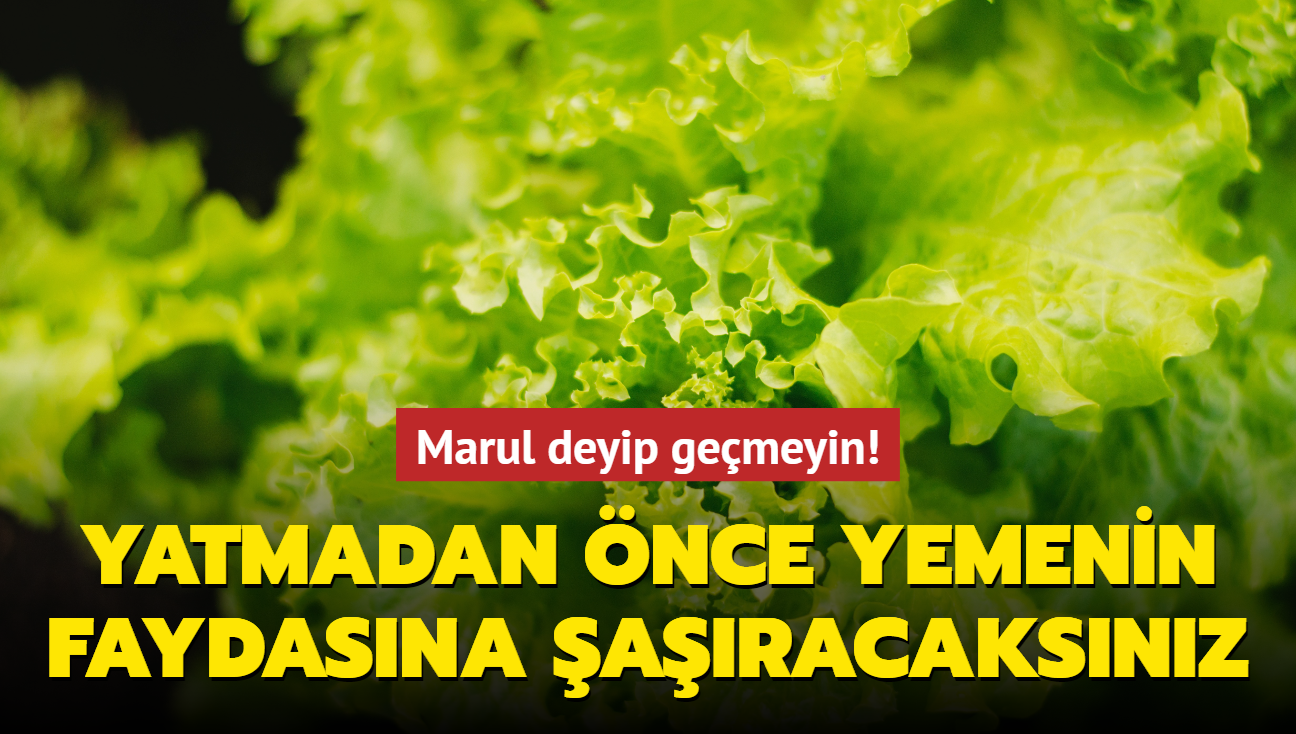 Marul deyip gemeyin! Yatmadan nce birka yaprak yerseniz...