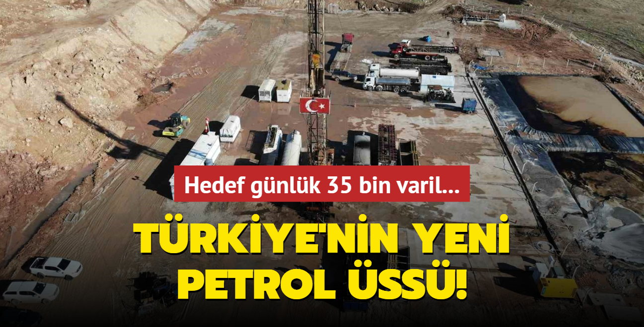 Türkiye'nin yeni petrol üssü! Gabar Dağı'nda hedef günlük 35 bin varil
