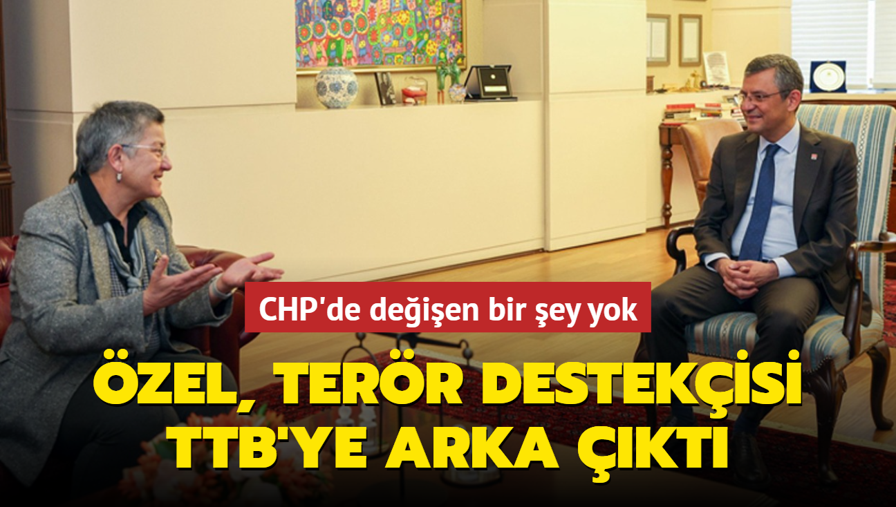 CHP'de deien bir ey yok... zgr zel terr destekisi TTB'ye arka kt