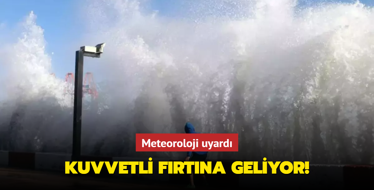 Meteoroloji uyard: Kuvvetli frtna geliyor!