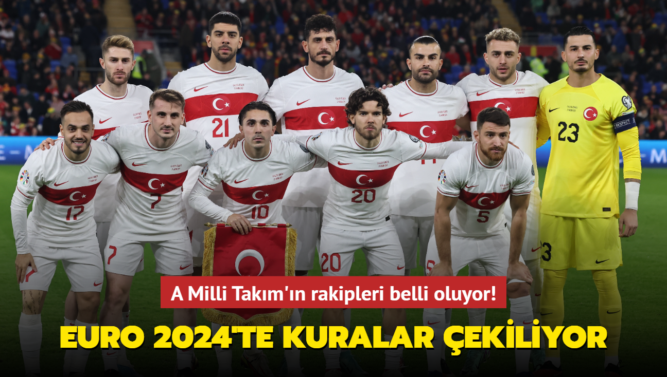 EURO 2024'te kuralar ekiliyor! A Milli Takm'n rakipleri belli oluyor