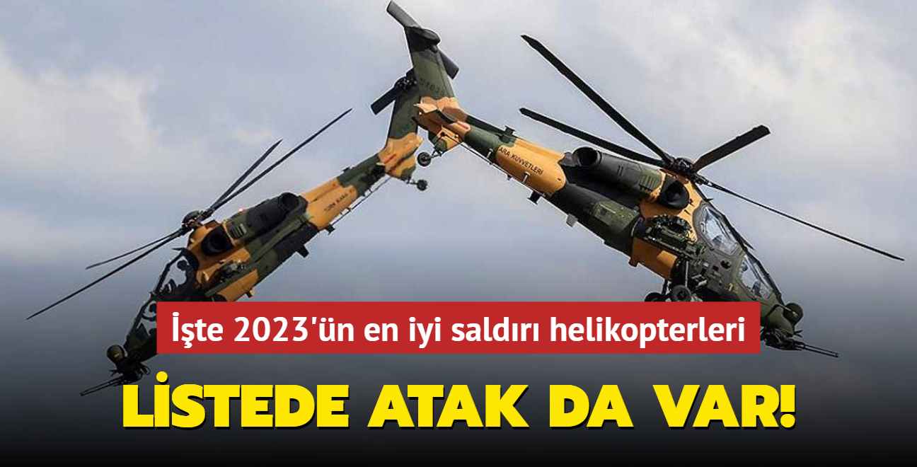 Listede ATAK da var... İşte 2023'ün en iyi saldırı helikopterleri