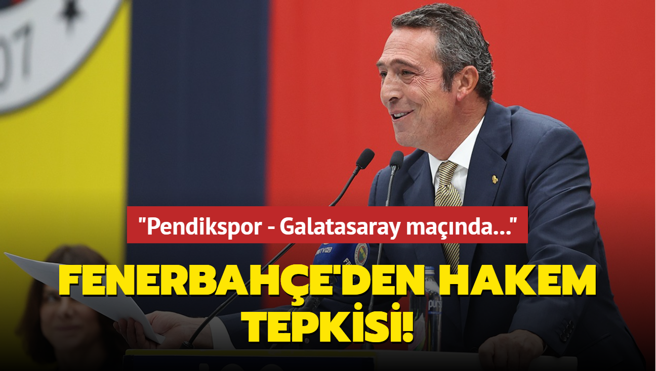 Fenerbahe'den hakem tepkisi! "Pendikspor - Galatasaray manda..."