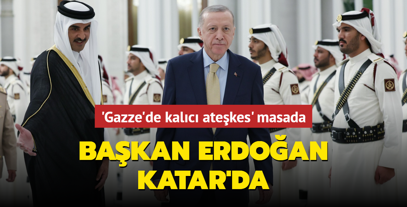 Bakan Erdoan Katar'da... 'Gazze'de kalc atekes' masada 