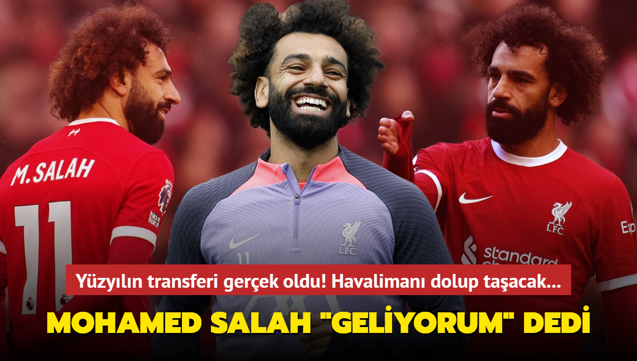 Yzyln transferi gerek oldu! Ve Mohamed Salah "Geliyorum" dedi: Havaliman dolup taacak...