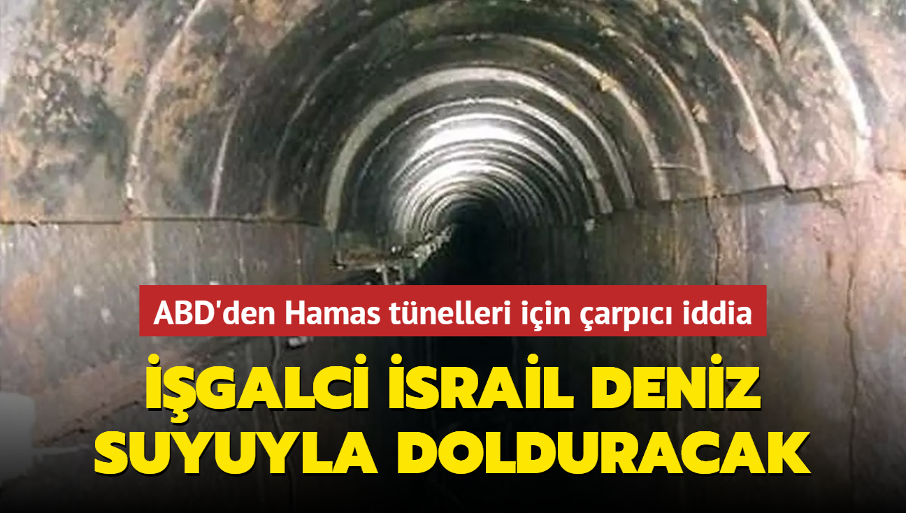 ABD'den Hamas tünelleri için çarpıcı iddia... İşgalci İsrail deniz suyuyla dolduracak 