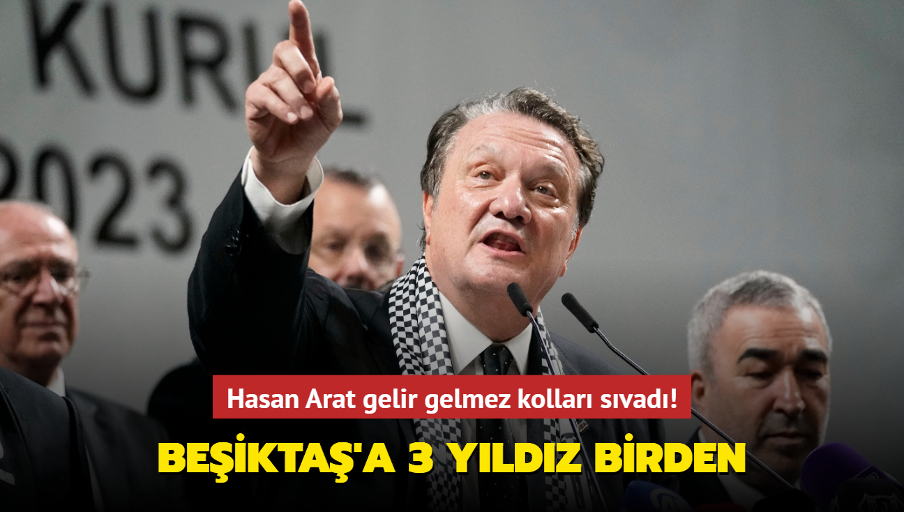 Hasan Arat gelir gelmez kollar svad! Beikta'a 3 yldz birden