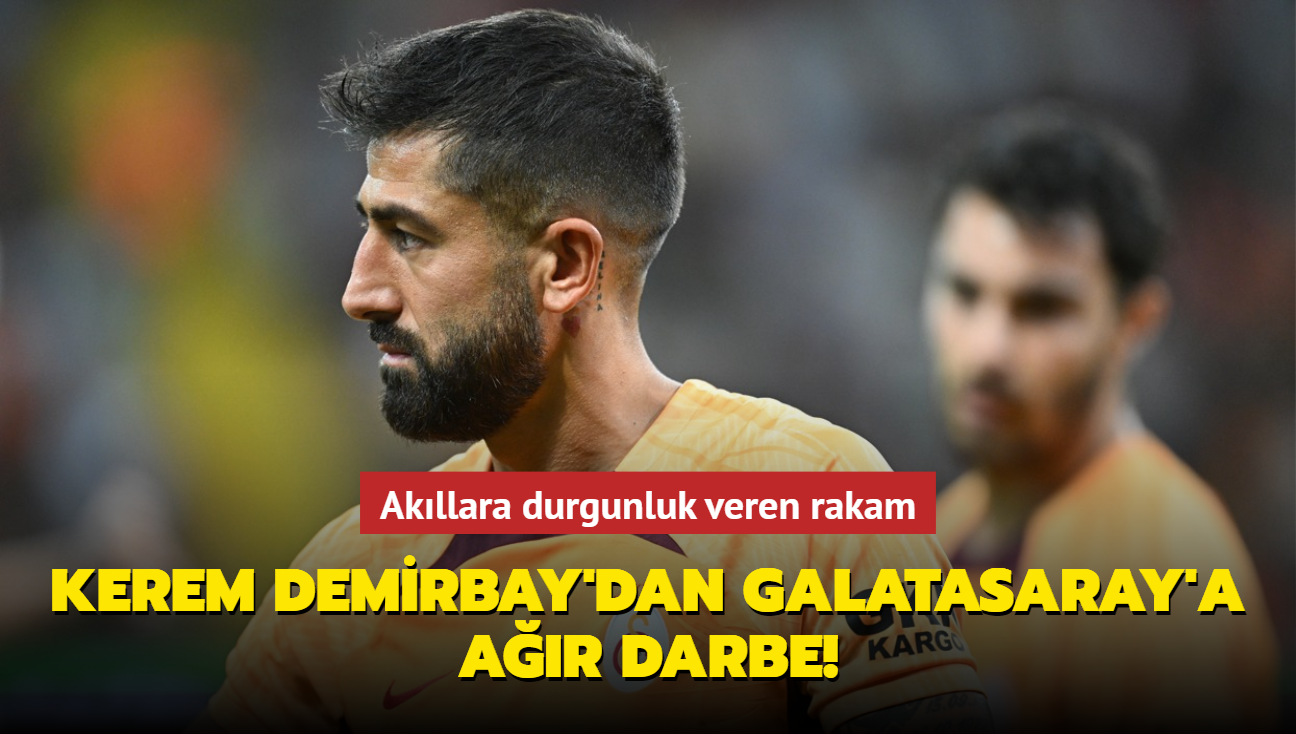 Kerem Demirbay'dan Galatasaray'a ağır darbe! Akıllara durgunluk veren rakam...