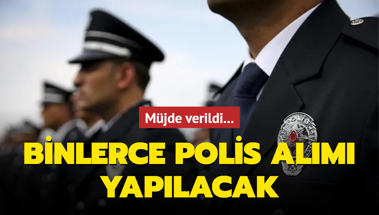 Mjde verildi... 10 bin polis alm yaplacak