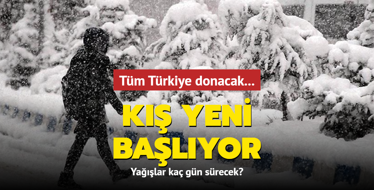 Kış yeni başlıyor: Yağışlar kaç gün sürecek" Tüm Türkiye donacak... 