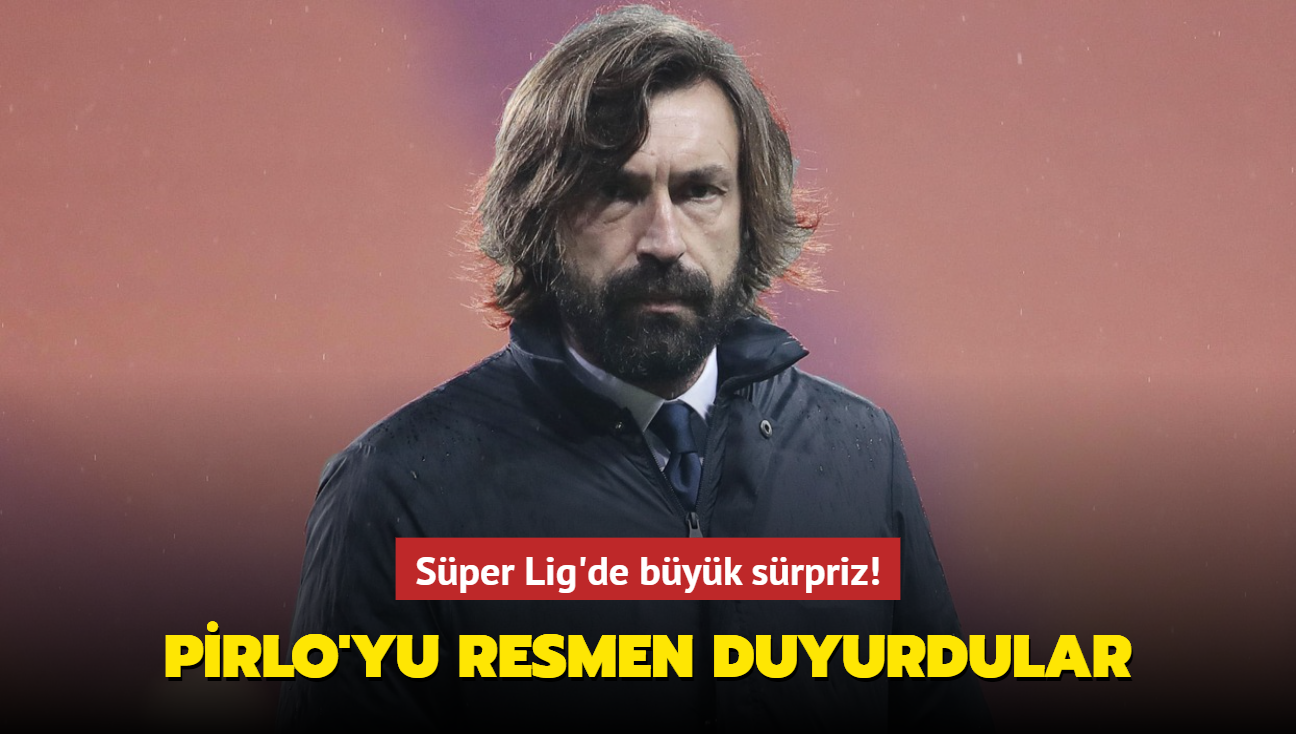 Ve Andrea Pirlo'yu resmen duyurdular! Sper Lig'de byk srpriz...