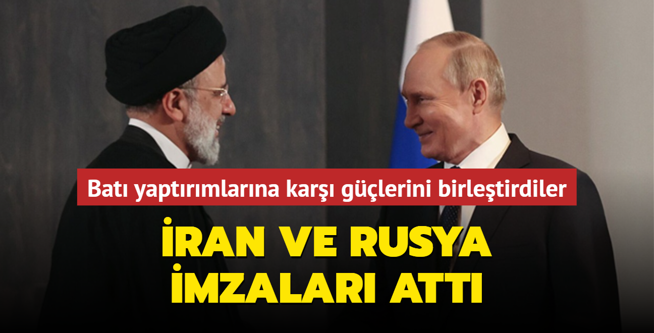 Batı yaptırımlarına karşı güçlerini birleştirdiler... İran ve Rusya imzaları attı
