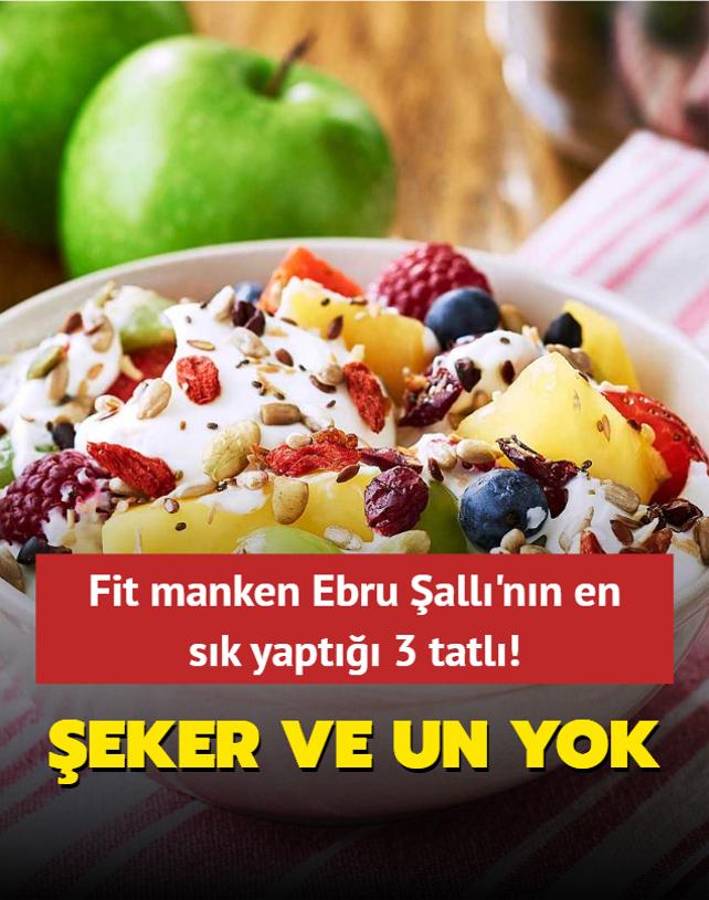 Fit manken Ebru all'nn en sk yapt 3 tatl! eker ve un yok