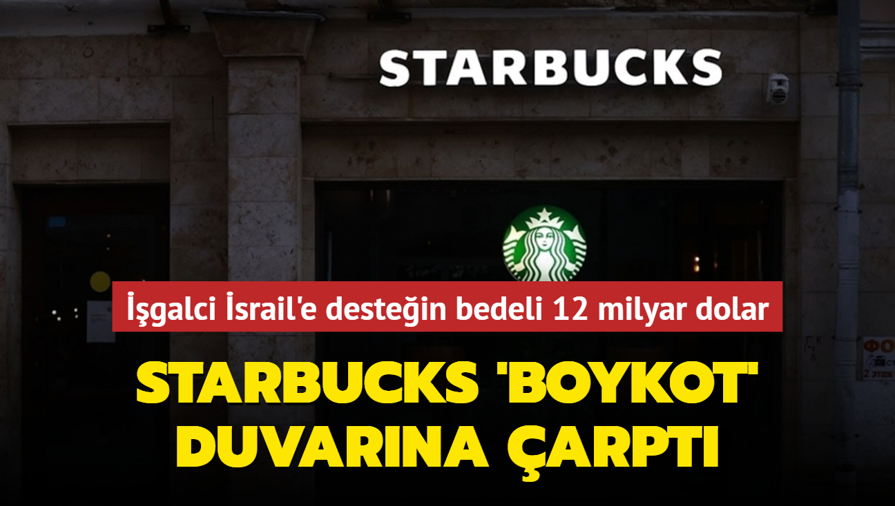 Starbucks 'boykot' duvarına çarptı...  İşgalci İsrail'e desteğin bedeli 12 milyar dolar