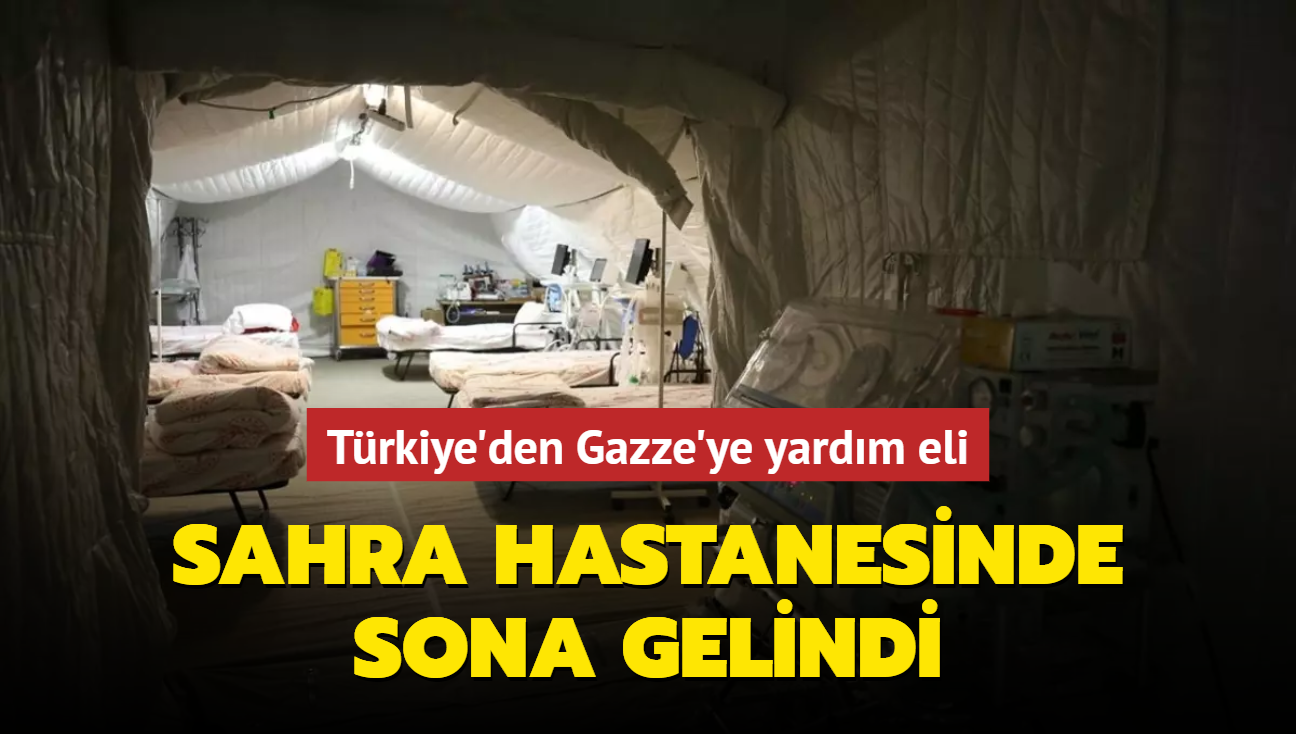 Trkiye'den Gazze'ye yardm eli: Sahra hastanesinde sona gelindi 