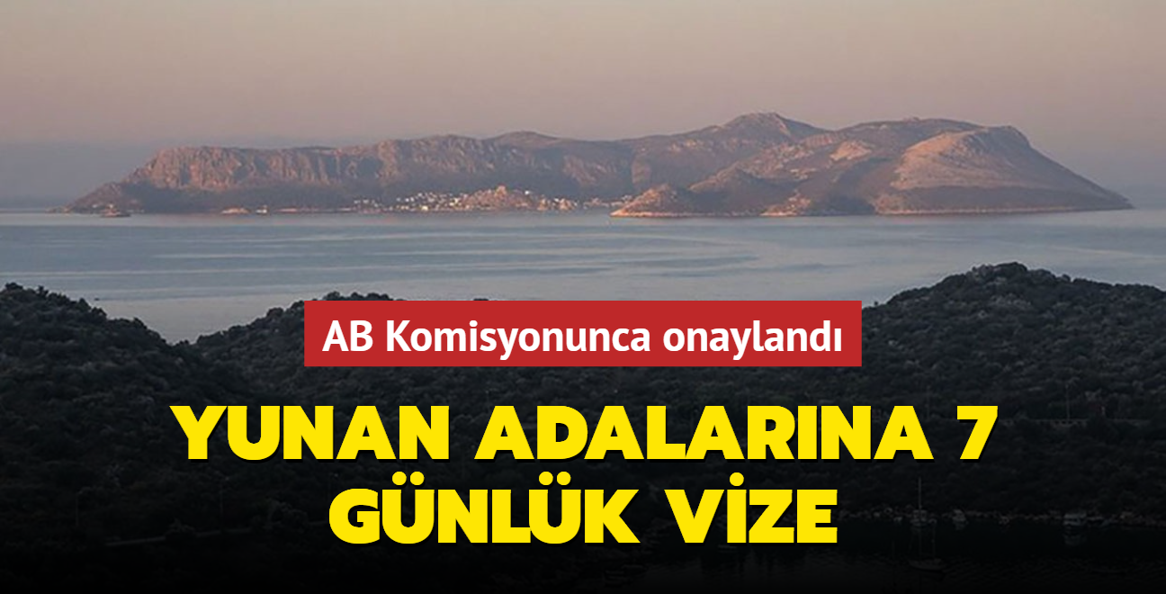 AB Komisyonunca onayland.... Yunan adalarna 7 gnlk vize