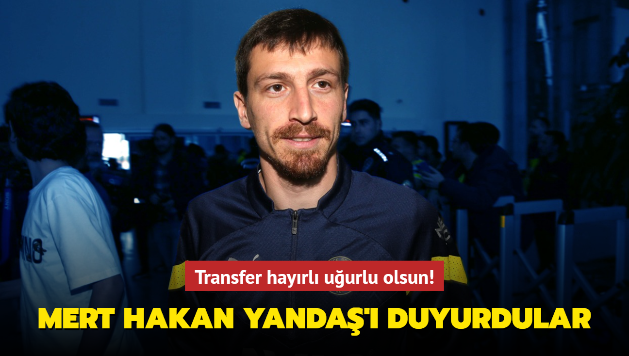 Ve Mert Hakan Yanda' resmen duyurdular! Transfer hayrl uurlu olsun...