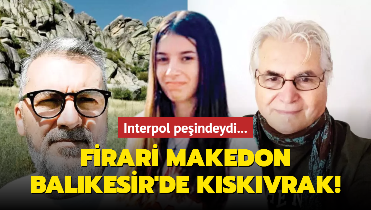 Interpol peindeydi! Firari Makedon, Balkesir'de kskvrak