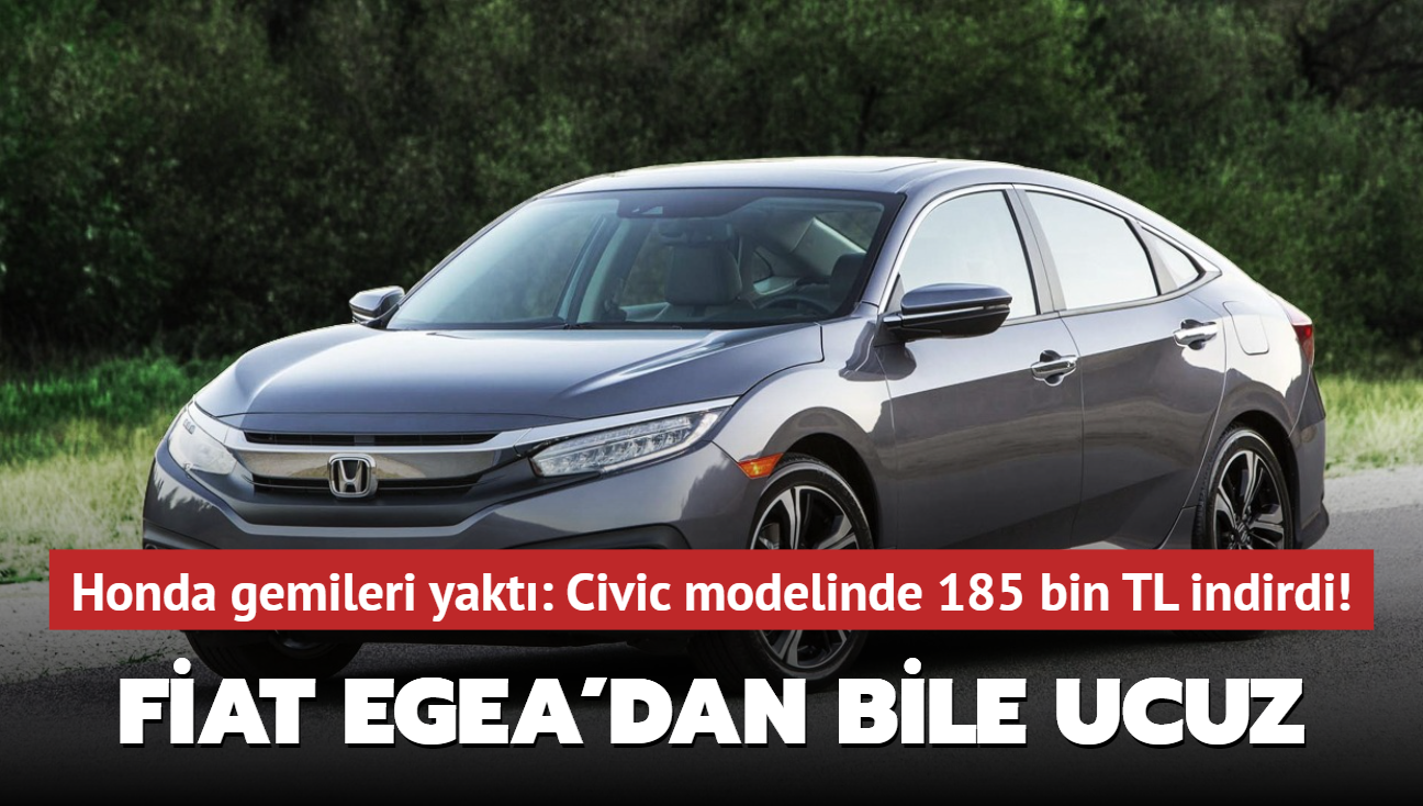 Honda gemileri yakt: Civic modelinde 185 bin TL indirdi! Fiat Egea'dan bile ucuz...