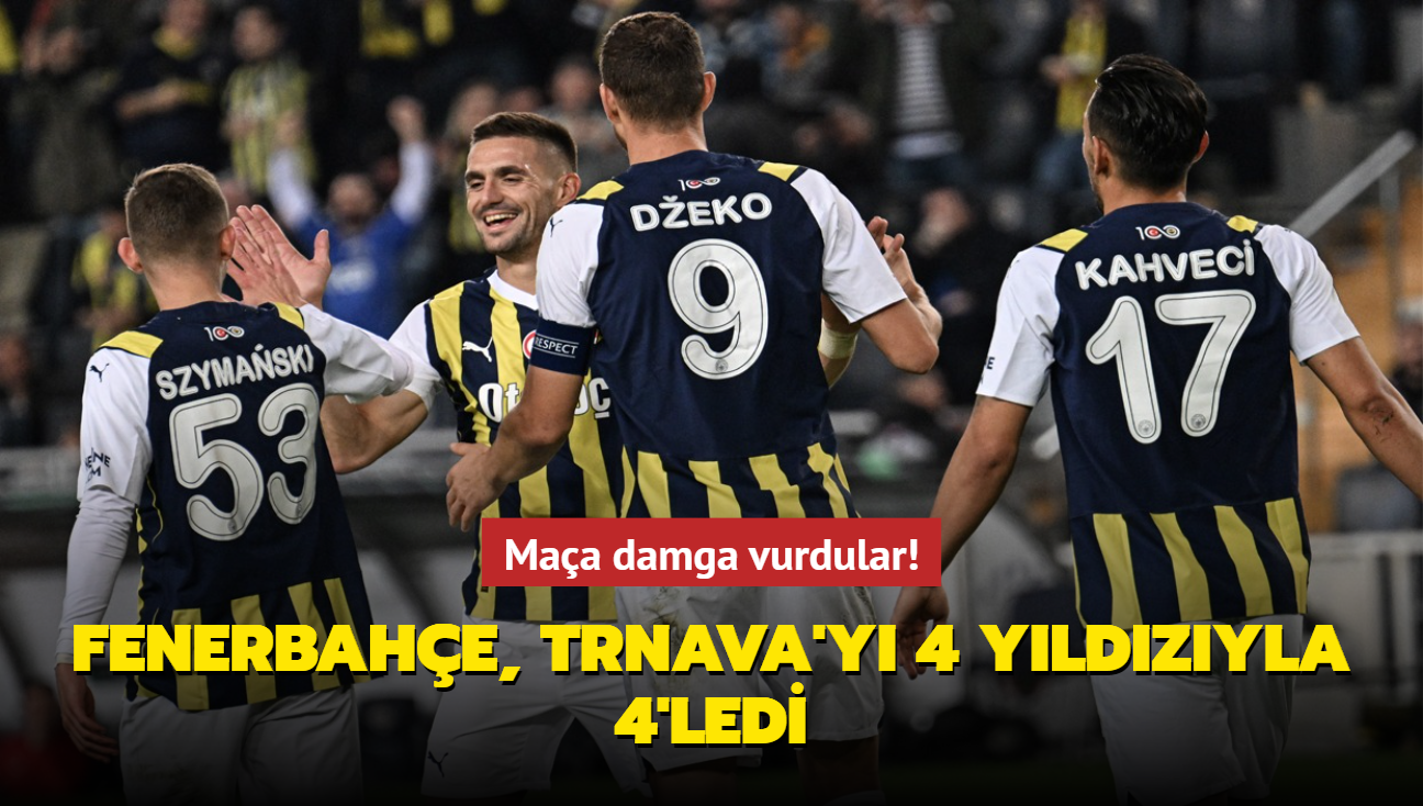 Maa damga vurdular! Fenerbahe, Trnava'y 4 yldzyla 4'ledi