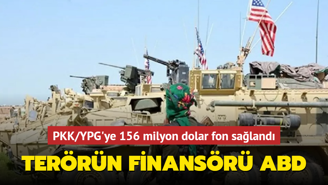 Terrn finansr ABD... PKK/YPG'ye 156 milyon dolar fon saland