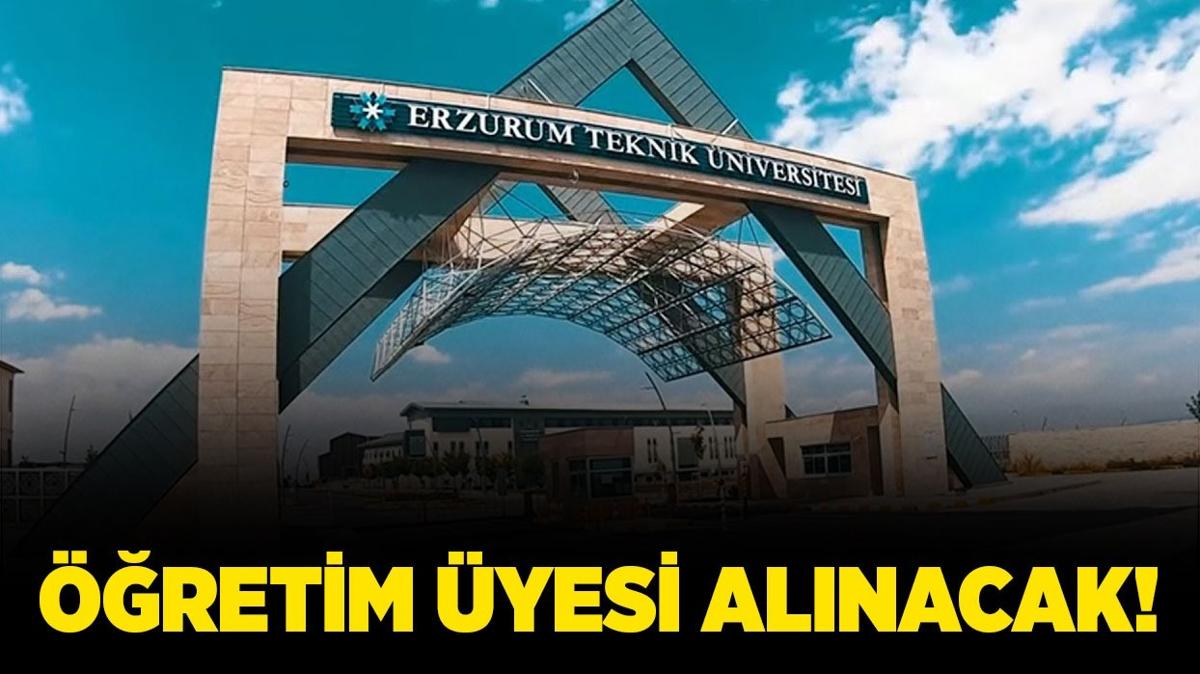 Erzurum Teknik niversitesi retim yesi alacak!