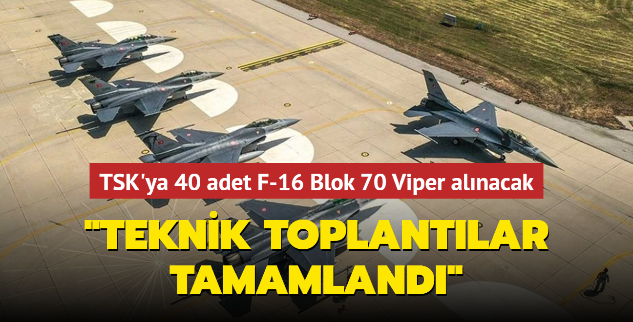 TSK'ya 40 adet F-16 Blok 70 Viper alnacak... "Teknik toplantlar tamamland"
