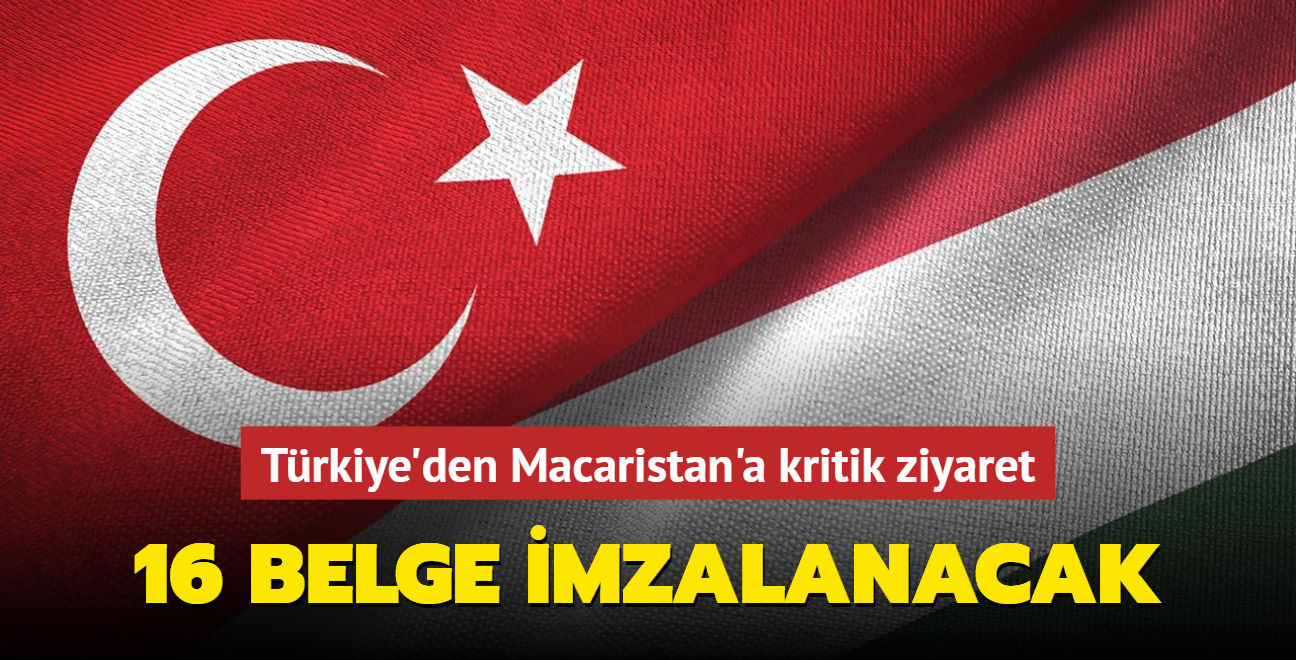Trkiye'den Macaristan'a kritik ziyaret: 16 belge imzalanacak