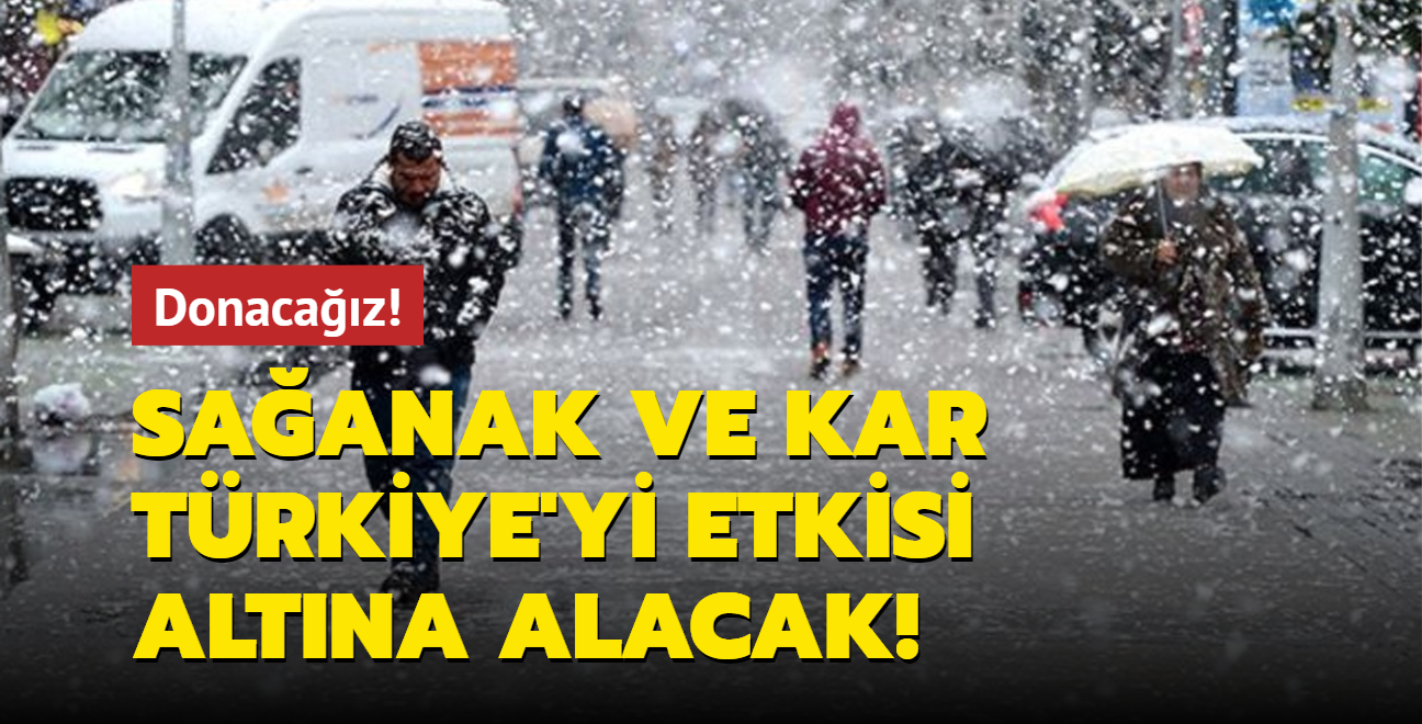 Donacaz: Saanak ve kar Trkiye'yi etkisi altna alacak... Uyarlar art arda geldi... 