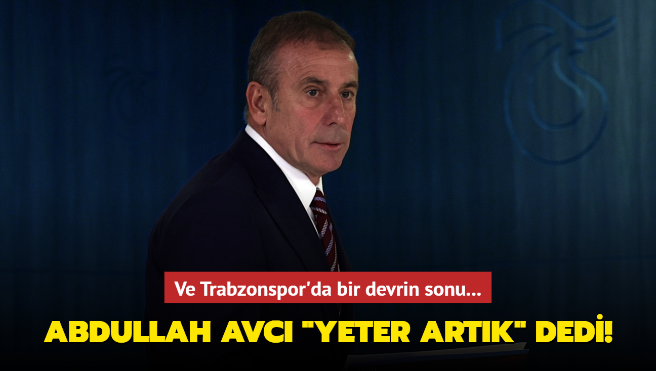 Abdullah Avc "Yeter artk" dedi! Ve Trabzonspor'da bir devrin sonu...