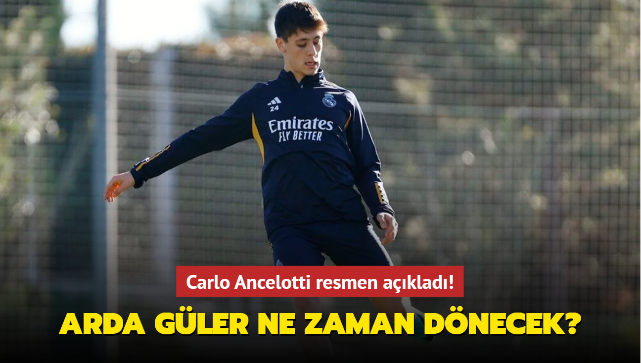 Carlo Ancelotti resmen aklad! Arda Gler ne zaman dnecek"