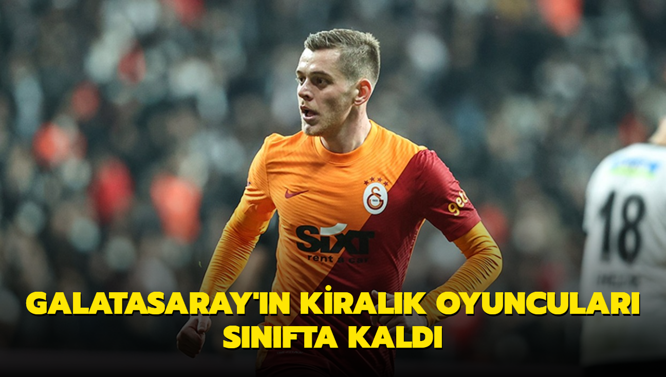 Galatasaray'n kiralk oyuncular snfta kald