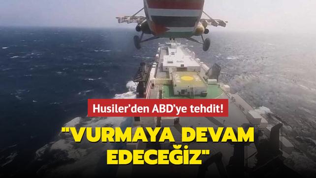 Husiler'den ABD'ye Tehdit... "Vurmaya Devam Edeceğiz"