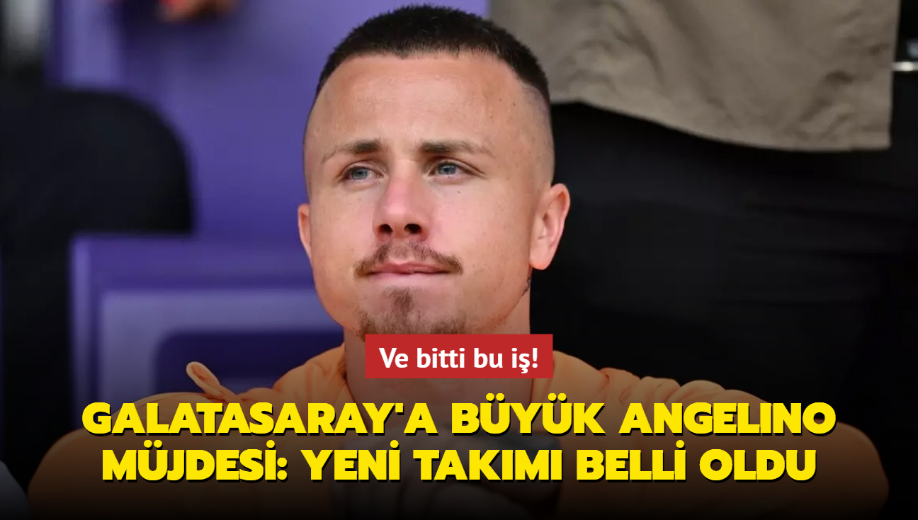Ve bitti bu i! Galatasaray'a byk Angelino mjdesi: Yeni takm belli oldu...