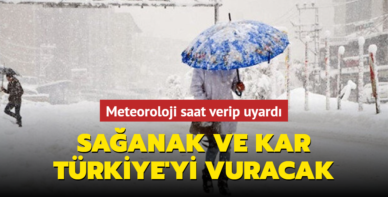 Meteoroloji saat verip uyard: Saanak ve kar Trkiye'yi vuracak