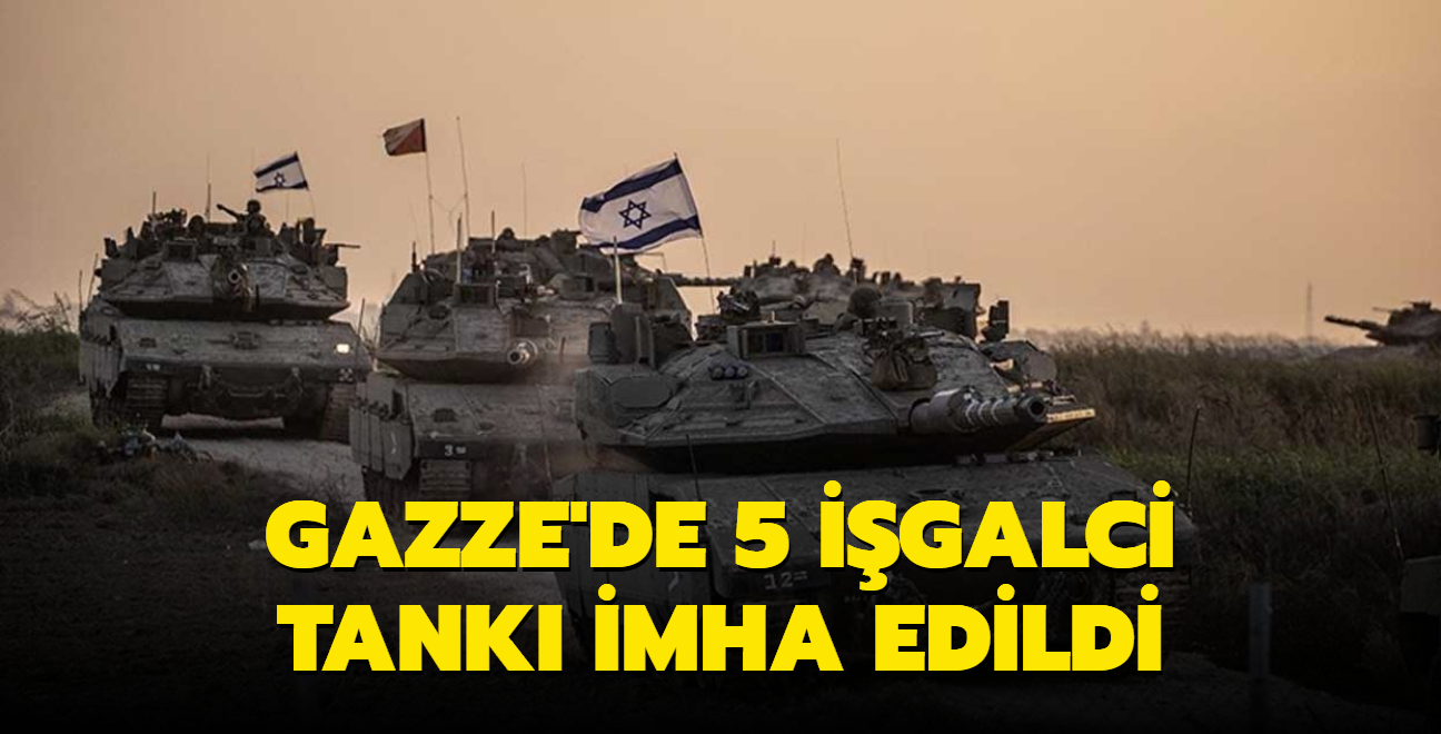 Gazze'de 5 igalci tank imha edildi
