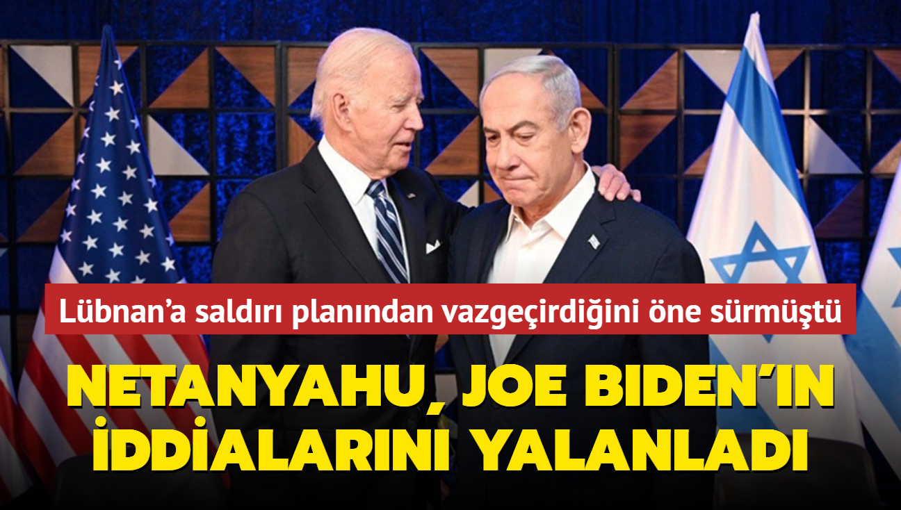 galci srail'i Lbnan'a saldr planndan vazgeirdiini ne srmt... Netanyahu, Joe Biden'n iddialarn yalanlad