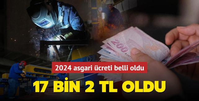 2024 Asgari ücreti Belli Oldu... 17 Bin 2 TL Oldu