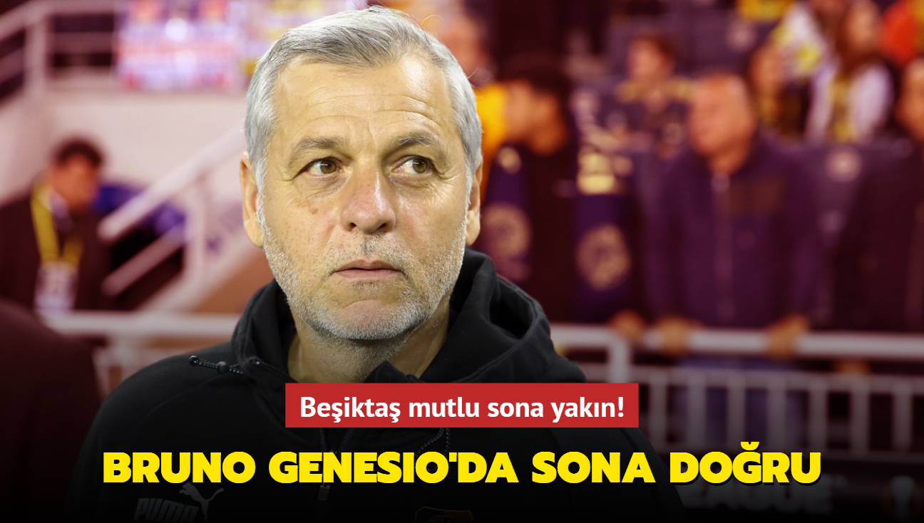 Beikta mutlu sona yakn! Bruno Genesio'da sona doru